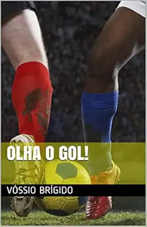 Olha o gol! – Vóssio Brígido