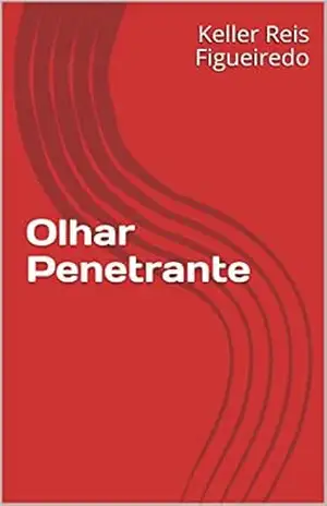 Olhar Penetrante – Keller Reis Figueiredo