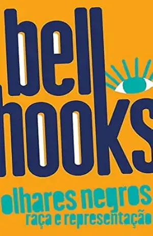 Olhares negros: Raça e representação (bell hooks) – bell hooks