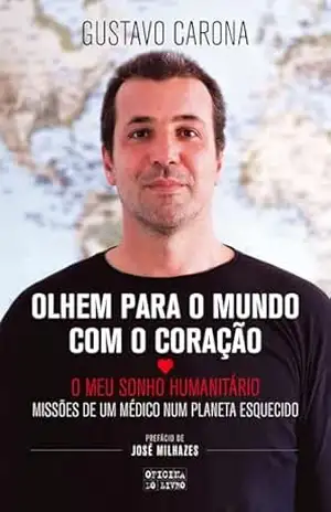 Olhem Para o Mundo com o Coração – Gustavo Carona Olhem Para o Mundo com o Coração – Gustavo Carona