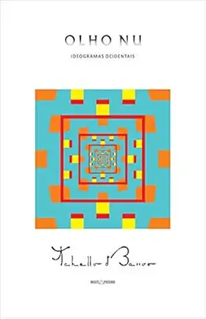 Olho Nu: Ideogramas Ocidentaias – Tchello d’Barros