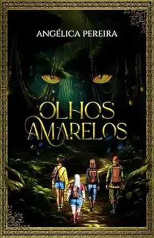 Olhos Amarelos: Um romance nacional com fantasia e aventura – Angélica Pereira