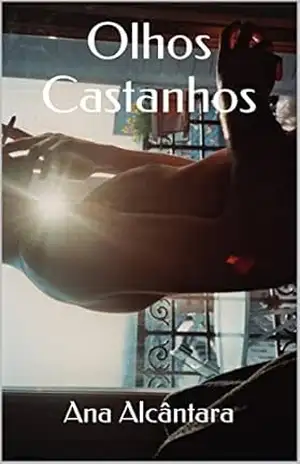 Olhos Castanhos – Ana Alcântara Olhos Castanhos – Ana Alcântara