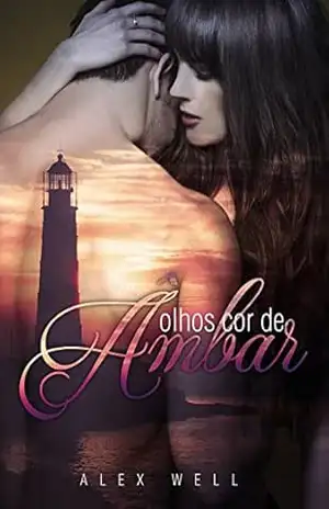 Olhos cor de Âmbar (Série Salvos pelo Amor #2) – Alex Well Olhos cor de Âmbar (Série Salvos pelo Amor #2) – Alex Well
