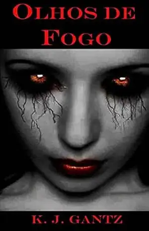 Capa do livro Olhos de Fogo - K. J. Gantz