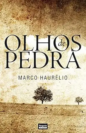 Olhos de pedra – Marco Haurélio