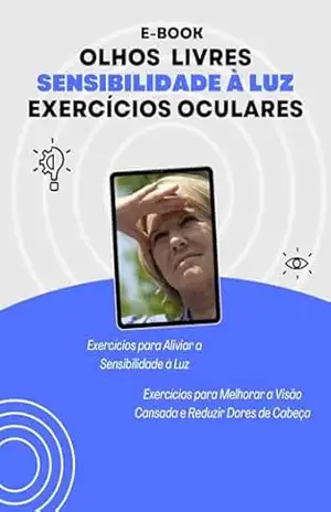 Olhos Livres Sensibilidade à Luz – Exercícios Oculares: Método Olhos Livres Sensibilidade à Luz – Exercícios Oculares – Nildo  Muniz