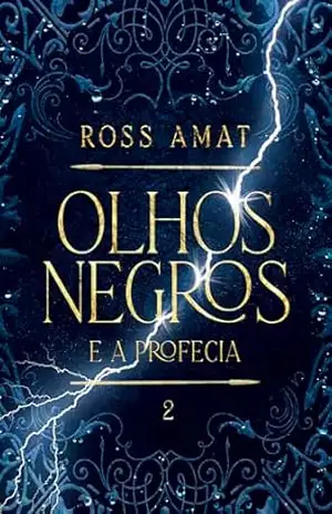 Olhos Negros: e a Profecia – Ross Amat