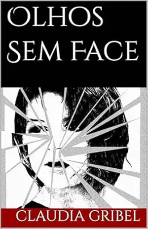 Olhos Sem Face – Claudia Gribel