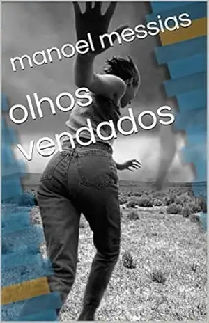 olhos vendados – manoel messias