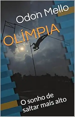 OLÍMPIA: O sonho de saltar mais alto – Odon Mello