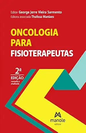Oncologia para fisioterapeutas – George Jerre Vieira Sarmento