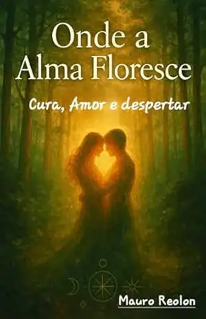 Onde a Alma Floresce – Mauro Reolon