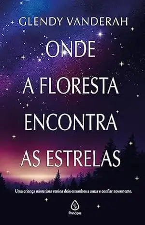 Capa do livro Onde a floresta encontra as estrelas - Glendy Vanderah