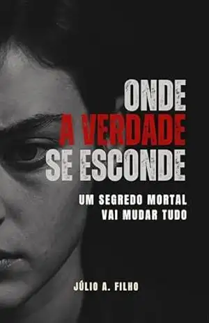 ONDE A VERDADE SE ESCONDE – Júlio A. Filho ONDE A VERDADE SE ESCONDE – Júlio A. Filho