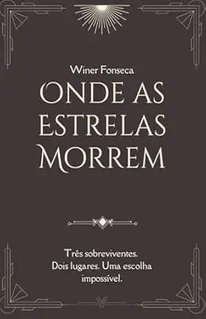 Capa do livro Onde As Estrelas Morrem - Winer Augusto Da Fonseca