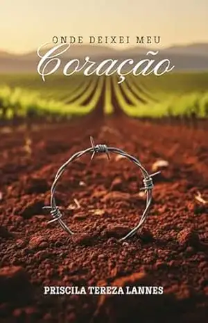 Capa do livro Onde Deixei Meu Coração - Priscila Tereza Lannes