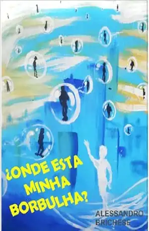 Onde esta minha borbulha – Alessandro Brichese Onde esta minha borbulha – Alessandro Brichese