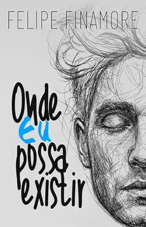 Onde Eu Possa Existir – Felipe Finamore