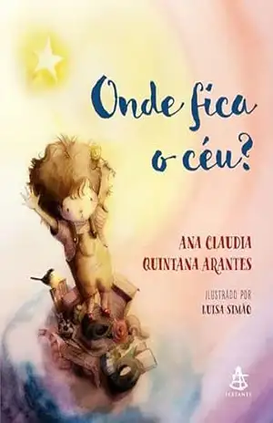 Onde fica o céu? – Ana Claudia Quintana Arantes Onde fica o céu? – Ana Claudia Quintana Arantes