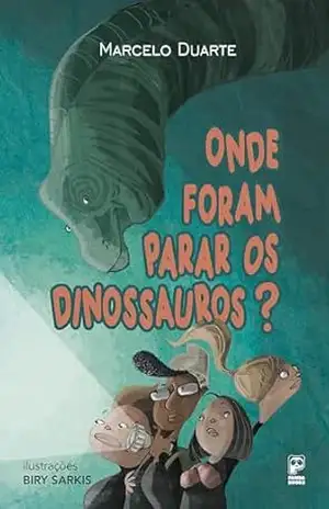 Onde foram parar os dinossauros? – Marcelo Duarte