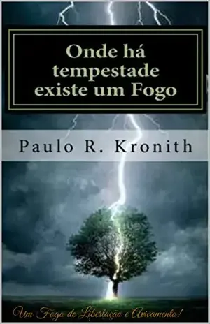 Capa do livro Onde há tempestade existe um fogo: Um Fogo de libertação e avivamento! - Um Fogo de Libertação e Avivamento!