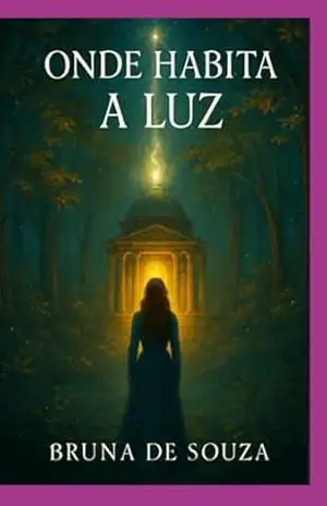 Onde Habita A Luz – Bruna De Souza Onde Habita A Luz – Bruna De Souza