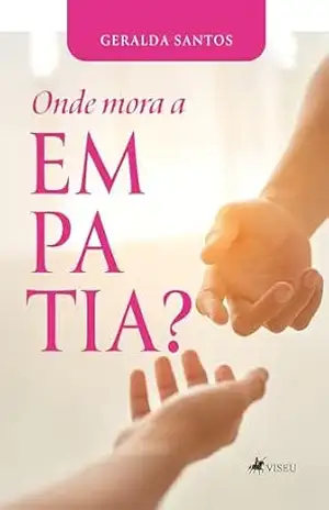 Onde mora a Empatia? - Geralda Santos