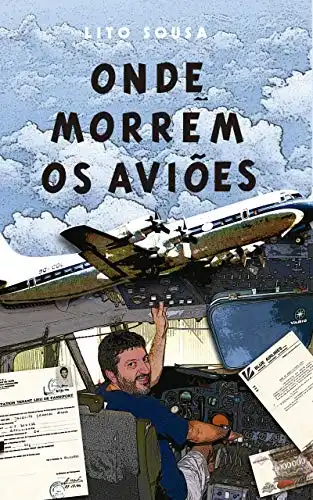 Baixar ONDE MORREM OS AVIÕES: A experiência de vivenciar os limites de um avião pdf, epub, mobi, eBook
