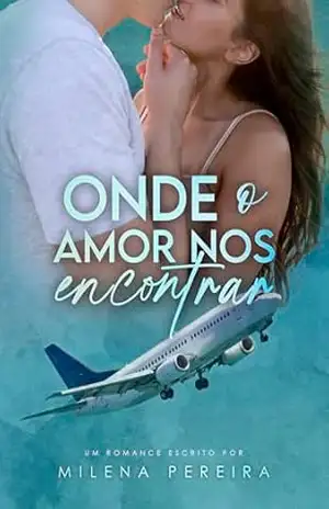 Onde o Amor nos Encontrar – Milena Pereira Onde o Amor nos Encontrar – Milena Pereira