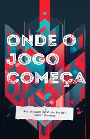 Onde o jogo começa – Sweet  Rowena