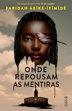 Onde repousam as mentiras – Faridah Àbíké-Íyímídé Onde repousam as mentiras – Faridah Àbíké-Íyímídé