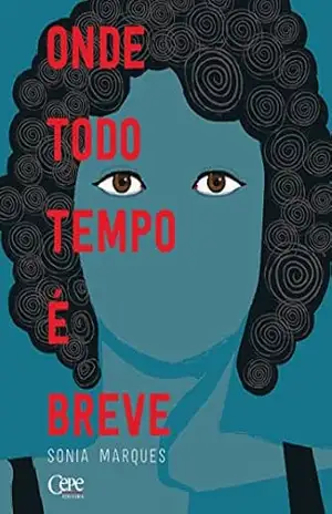 Onde todo tempo é breve – Sonia Marques Onde todo tempo é breve – Sonia Marques