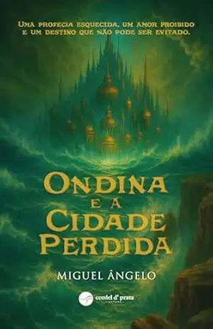 Ondina e a Cidade Perdida – Miguel Ângelo