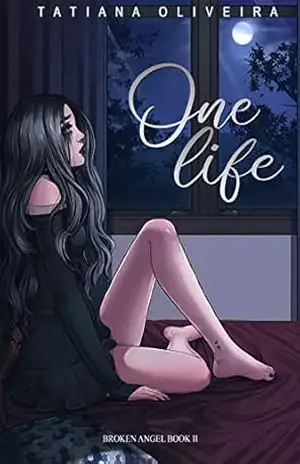 ONE LIFE: Broken Angel – Livro II – Tatiana Oliveira ONE LIFE: Broken Angel – Livro II – Tatiana Oliveira