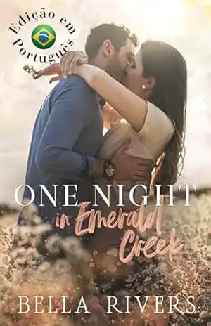 Capa do livro One Night In Emerald Creek (Edição em Português Brasileiro): Uma novela romântica de cidade pequena (Emerald Creek (Versão em Português Brasileiro)) - Bella  Rivers