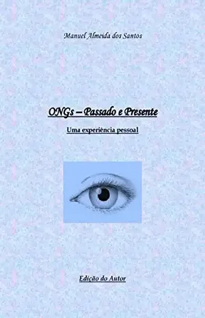ONG’s Passado e Presente – Uma Experiência Pessoal – Manuel Almeida Dos Santos