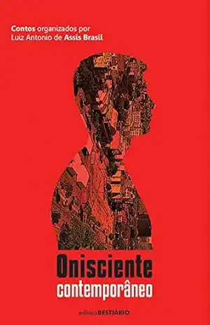Onisciente contemporâneo: Contos – Luiz Antonio de Assis Brasil