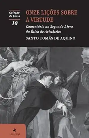 Onze lições sobre a virtude (2ª Edição) – Santo Tomás de Aquino