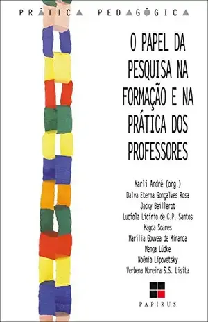 OPapel da pesquisa na formação e na prática dos professores – Marli André