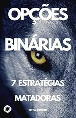 Opções Binárias: 7 estratégias matadoras – Jota Junior