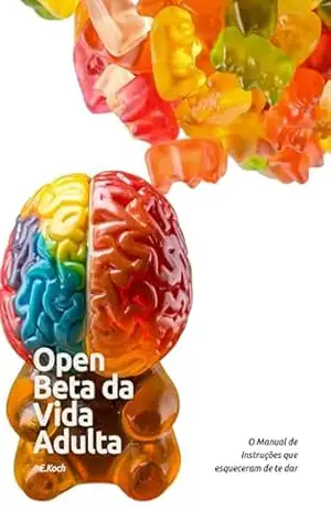Open Beta da Vida: O Manual de Instruções que Esqueceram de te dar (Psicologia e Atualidades) – Evelyn Dias Koch Open Beta da Vida: O Manual de Instruções que Esqueceram de te dar (Psicologia e Atualidades) – Evelyn Dias Koch