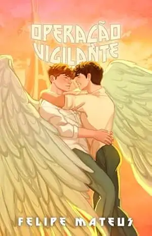 Operação vigilante: Um romance MM sobrenatural – Felipe Mateus