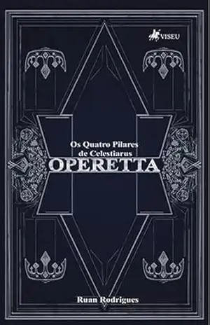Capa do livro Operetta: Os Quatro Pilares de Celestiarus - Ruan Rodrigues