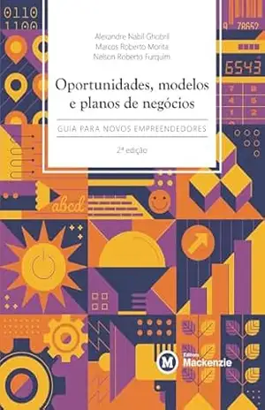 Oportunidades, modelos e planos de negócios: guia para novos empreendedores - Alexandre Nabil Ghobril Oportunidades, modelos e planos de negócios: guia para novos empreendedores - Alexandre Nabil Ghobril