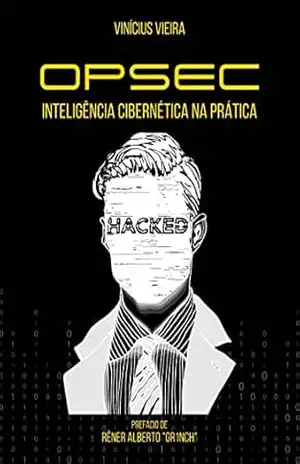 Capa do livro OPSEC, Inteligência Cibernética na Prática - Vinícius Vieira