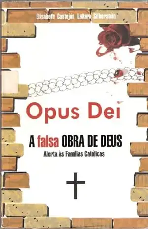 Opus Dei: A falsa Obra de Deus, Alerta às Famílias Católicas – Betty Silberstein