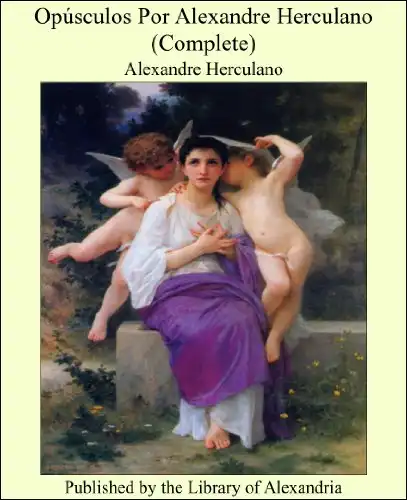 Baixar Opúsculos Por Alexandre Herculano (Complete) pdf, epub, mobi, eBook