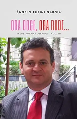 ORA DOCE, ORA RUDE… – ÂNGELO FURINI GARCIA