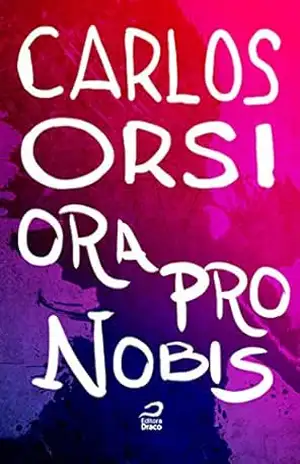 Ora pro nobis – Carlos Orsi